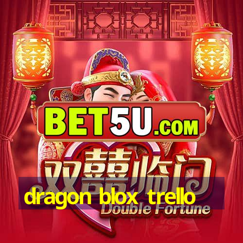 dragon blox trello